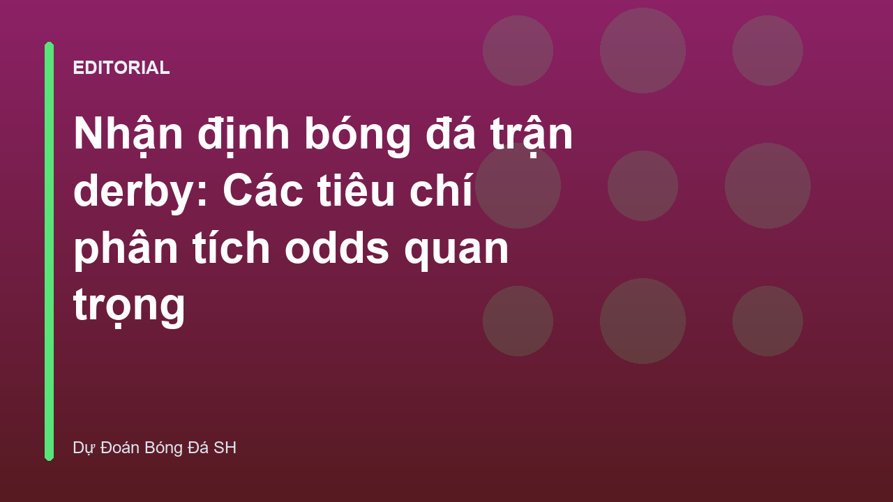 Phân tích nhận định bóng đá trận derby