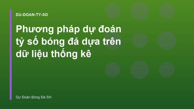 Phương pháp dự đoán tỷ số bóng đá dựa trên dữ liệu thống kê