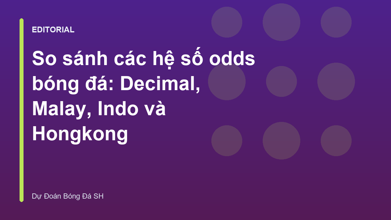 Bảng so sánh các hệ số odds bóng đá phổ biến